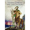 Saturn, Chiron and the Centaurs