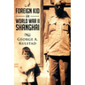 A Foreign Kid in World War II Shanghai
