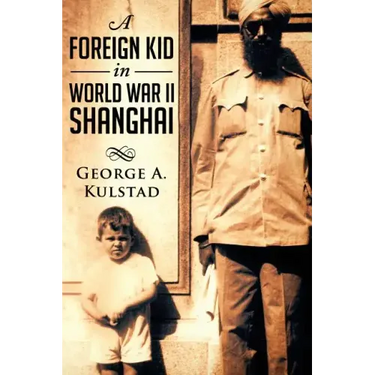 A Foreign Kid in World War II Shanghai