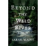 Beyond the Wild River