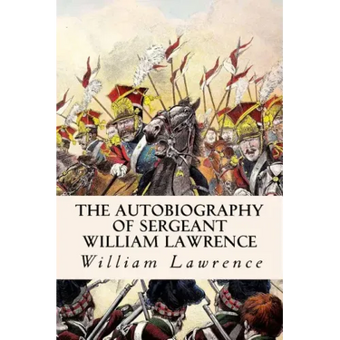 The Autobiography of Sergeant William Lawrence