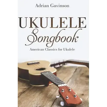 Ukulele Songbook: American Classics for Ukulele