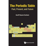 The Periodic Table: Past, Present, and Future: The: Past