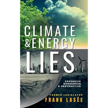 Climate and Energy Lies: Expensive, Dangerous & Destructive