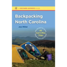 Backpacking North Carolina: The Definitive Guide to 43 Can't-Miss Trips from Mountains to Sea