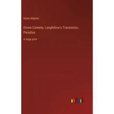 Divine Comedy, Longfellow's Translation, Paradise: in large print