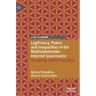 Legitimacy, Power, and Inequalities in the Multistakeholder Internet Governance: Analyzing Iana Transition
