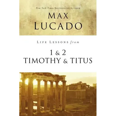 Life Lessons from 1 and 2 Timothy and Titus: Ageless Wisdom for Young Leaders