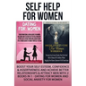 Self Help For Women: Boost Your Self Esteem, Confidence & Assertiveness And Achieve Better Relationships & Attract Men With 2 Books In 1 -