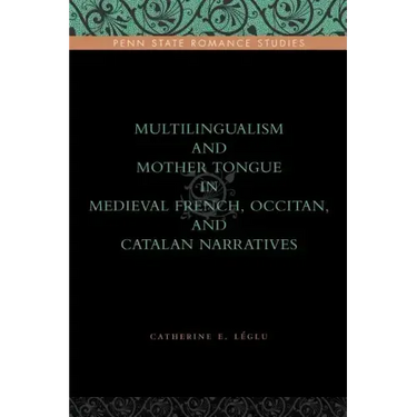 Multilingualism and Mother Tongue in Medieval French, Occitan, and Catalan Narratives