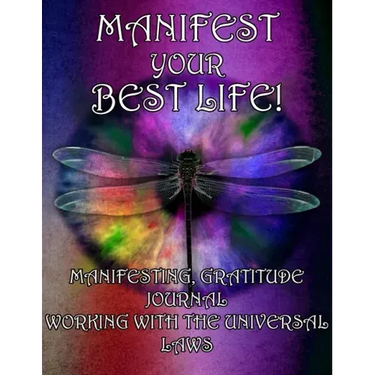 Manifesting Your Best Life, Working With the Universal Laws