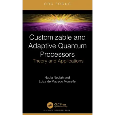 Customizable and Adaptive Quantum Processors: Theory and Applications