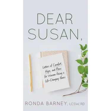Dear Susan: Letters of Comfort, Hope, and Peace for Women Facing a Life-Changing Illness