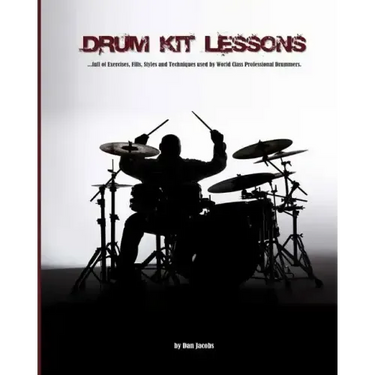 Drum Kit Lessons: full of Exercises, Fills, Styles and Techniques used by World Class Professional Drummer
