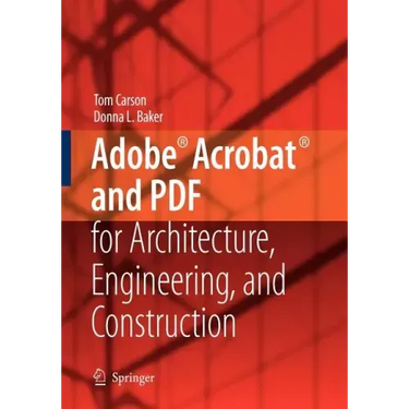 Adobe(r) Acrobat(r) and PDF for Architecture, Engineering, and Construction
