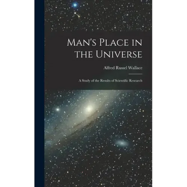 Man's Place in the Universe: A Study of the Results of Scientific Research