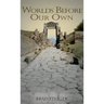 Worlds Before Our Own