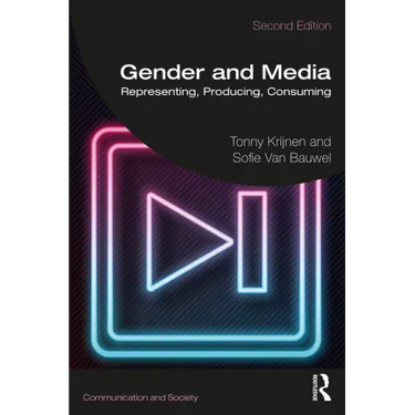 Gender and Media: Representing, Producing, Consuming
