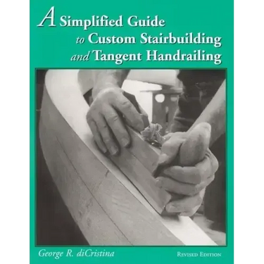 A Simplified Guide to Custom Stairbuilding and Tangent Handrailing