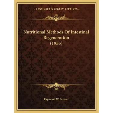 Nutritional Methods Of Intestinal Regeneration (1955)