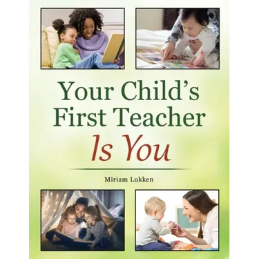 Your Child's First Teacher Is You