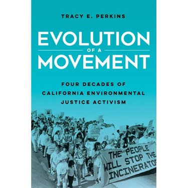 Evolution of a Movement: Four Decades of California Environmental Justice Activism
