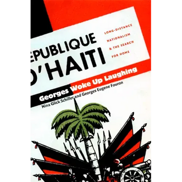 Georges Woke Up Laughing: Long-Distance Nationalism and the Search for Home