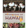 Mushrooms of Hawai'i: An Identification Guide
