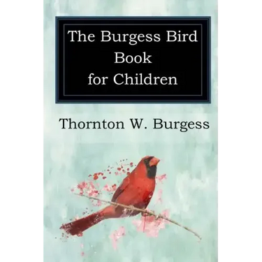 The Burgess Bird Book for Children
