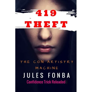 419 Theft: The Con Artistry Machine