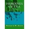 Heroines of Tea: Women who left a thumbprint on History