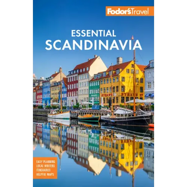 Fodor's Essential Scandinavia: The Best of Norway, Sweden, Denmark, Finland, and Iceland