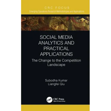 Social Media Analytics and Practical Applications: The Change to the Competition Landscape