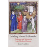 Nothing Natural Is Shameful: Sodomy and Science in Late Medieval Europe