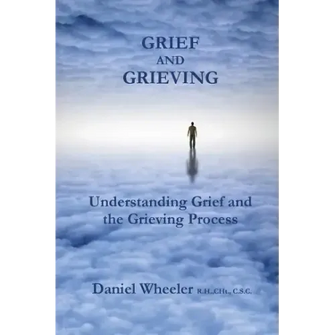 Grief and Grieving: Understanding Grief and the Grieving Process