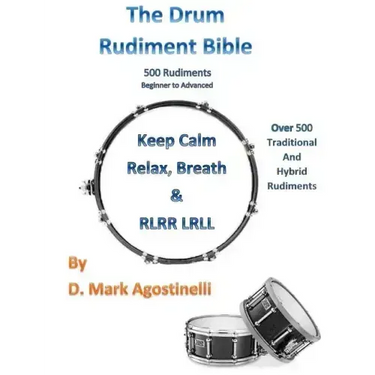 The Drum Rudiment Bible: 500 Rudiments Beginner to Advanced