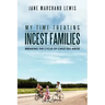 My Time Treating Incest Families: Breaking The Cycle of Child Sex Abuse