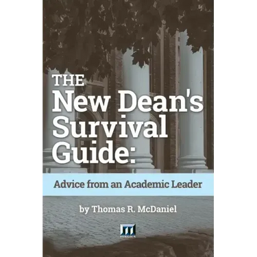 The New Dean's Survival Guide: Advice from an Academic Leader