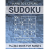 Sudoku Puzzle Book for Adults - 600 Puzzles - Hard to Extreme: Very Difficult Puzzles for Sudoku Experts