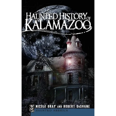 Haunted History of Kalamazoo