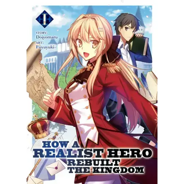 How a Realist Hero Rebuilt the Kingdom (Light Novel) Vol. 1