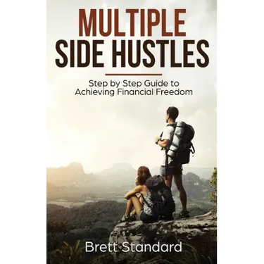 Multiple Side Hustles: Step by Step Guide to Achieving Financial Freedom