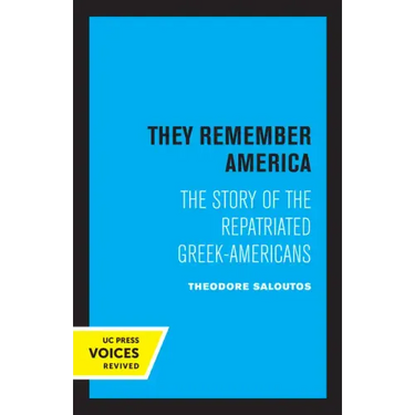 They Remember America: The Story of the Repatriated Greek-Americans