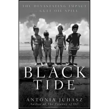 Black Tide: The Devastating Impact of the Gulf Oil Spill