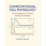 Computational Cell Physiology: With Examples In Python