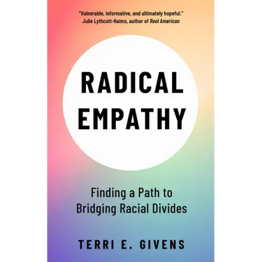 Radical Empathy: Finding a Path to Bridging Racial Divides