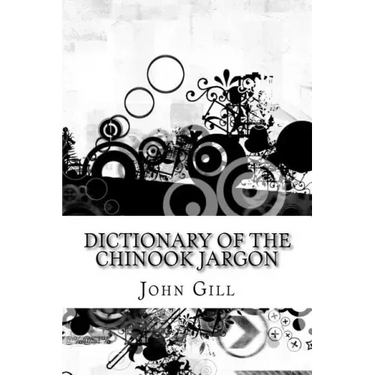 Dictionary of the Chinook Jargon