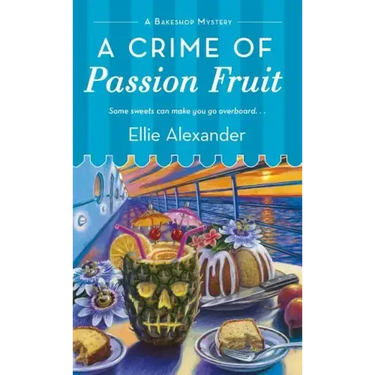 A Crime of Passion Fruit: A Bakeshop Mystery