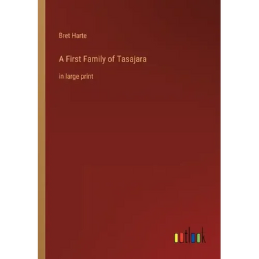 A First Family of Tasajara: in large print