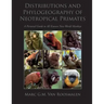 Distributions and Phylogeography of Neotropical Primates: A Pictorial Guide to All Known New-World Monkeys